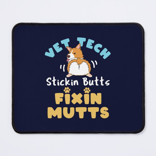 Item preview, Vet Tech Stickin' Butts and Fixin' Mutts designed and sold by jaygo.