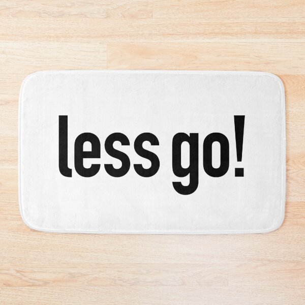 Item preview, less go! designed and sold by Memes N Lore .