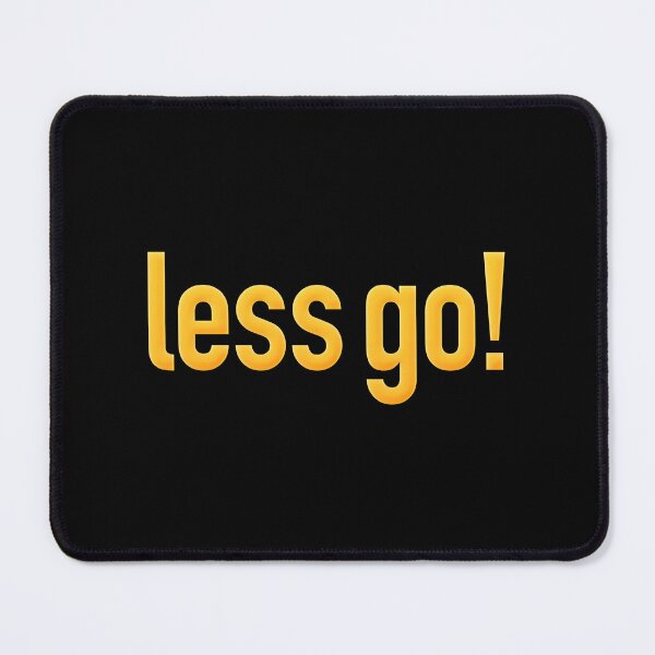 Item preview, less go! in Yellow designed and sold by Memes N Lore .
