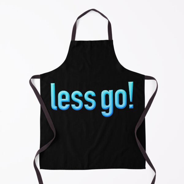 Item preview, less go! in Blue designed and sold by Memes N Lore .