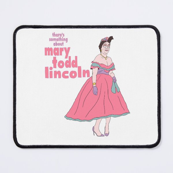 Item preview, There’s something about Mary Todd Lincoln designed and sold by Evanson Arts.
