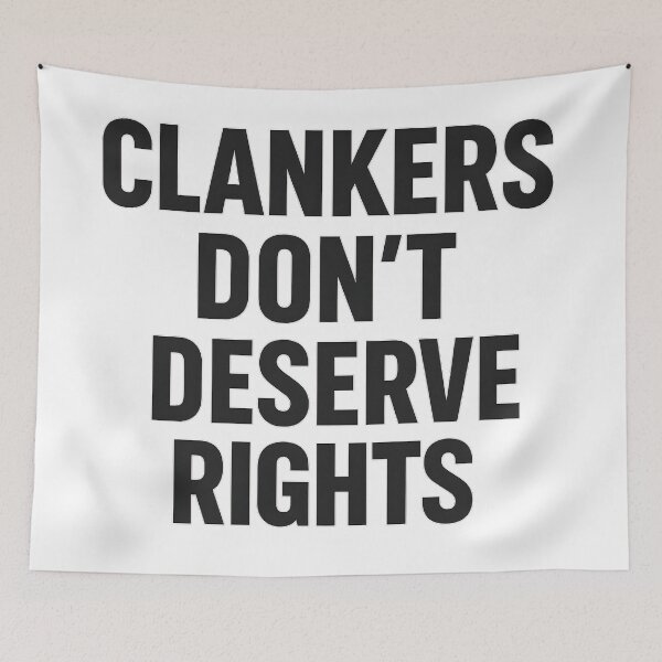 Item preview, Clankers Dont Deserve Rights designed and sold by Bottron9000.