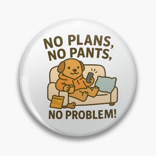 Item preview, No Plans, No Pants, No Problem! designed and sold by Cjgirl01.