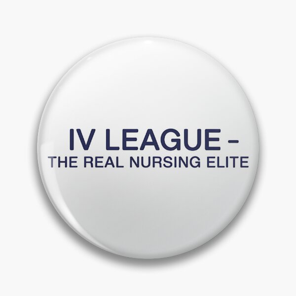 Item preview, IV League – The Real Nursing Elite | Funny Hydration Nurse  designed and sold by CuteDesignables.