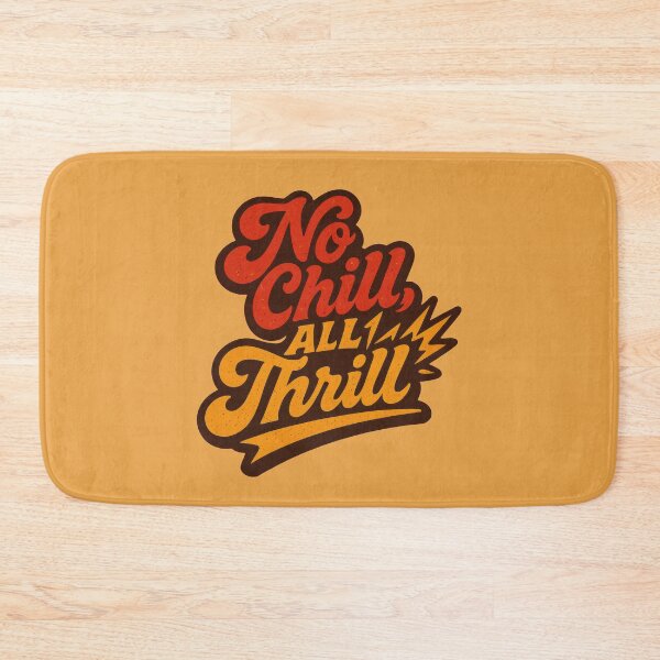 Item preview, No chill, all thrill designed and sold by EdvvinStudios.
