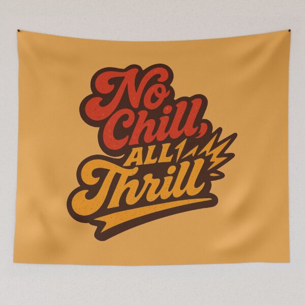 Item preview, No chill, all thrill designed and sold by EdvvinStudios.