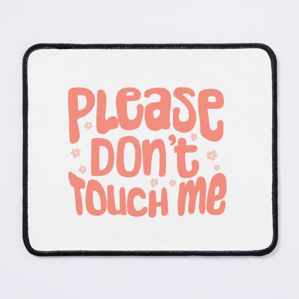 Item preview, Please don't touch me designed and sold by pinkyfish1010.