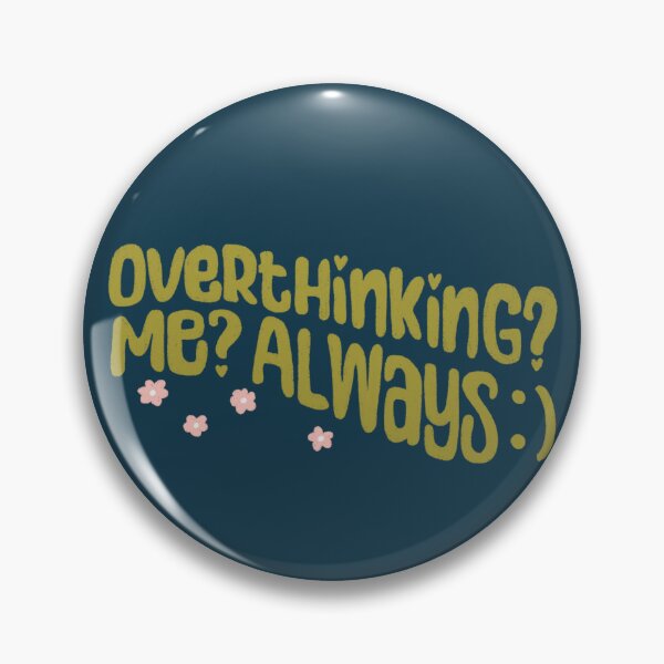 Item preview, Overthinking me designed and sold by pinkyfish1010.