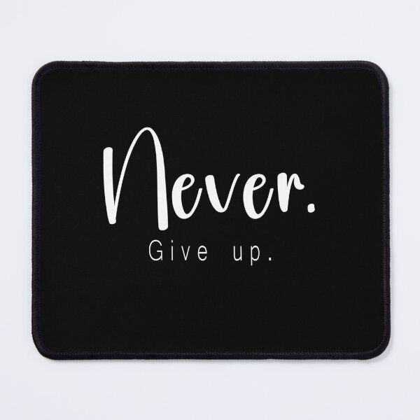 Item preview, Never.Give up. designed and sold by DemotivationalQuotes.