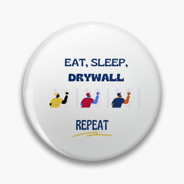 Item preview, Eat, Sleep,drywall, repeat  designed and sold by TriForceDesign.