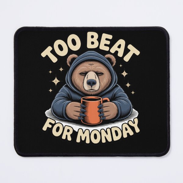 Item preview, Too beat for monday A gift for people who don't like Mondays  designed and sold by teevoxx.