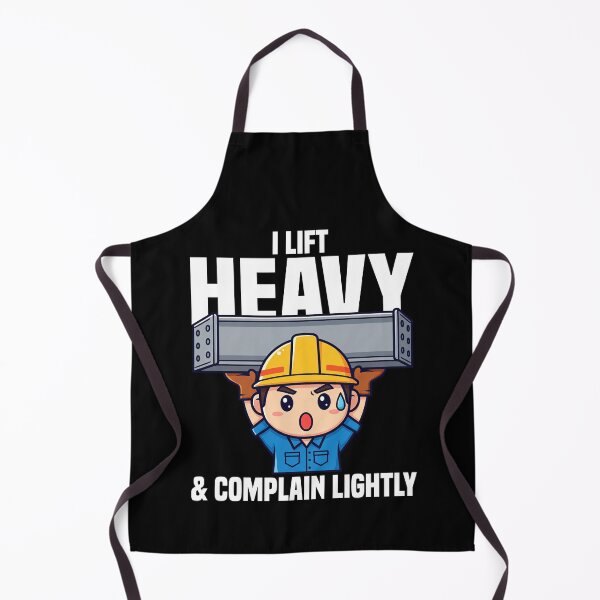 Item preview, I LIFT HEAVY AND COMPLAIN LIGHTLY - CONSTRUCTION WORKER designed and sold by KEF Custom.