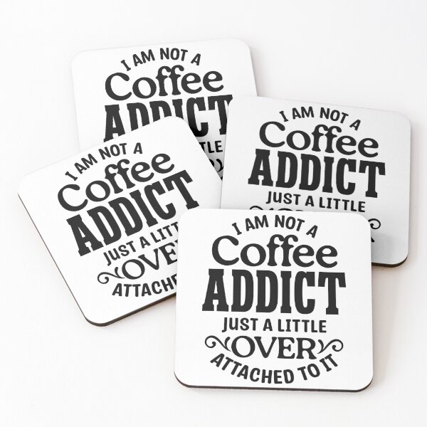 Item preview, Funny Coffee Addict Quote Over Attached to Coffee Design designed and sold by PatternCouture.