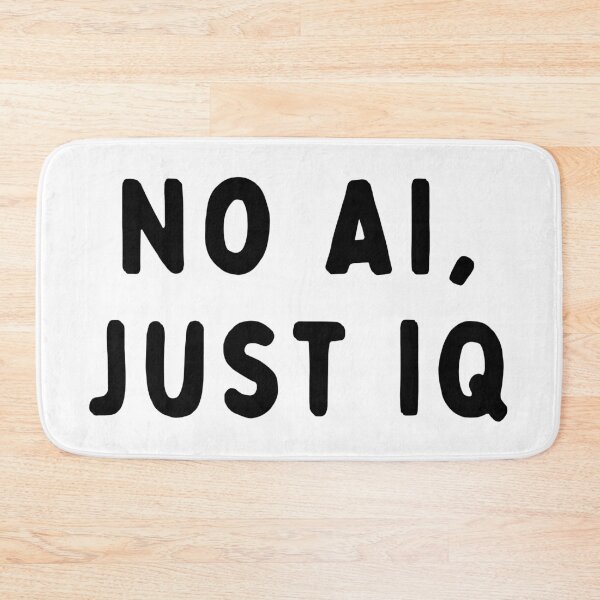 Item preview, No AI, Just IQ – Bold statement design designed and sold by dadnladdesigns.