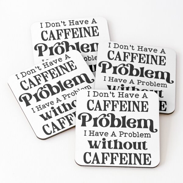 Artikelvorschau, Funny Caffeine Quote I Have a Problem Without Coffee Design entworfen und verkauft von PatternCouture.