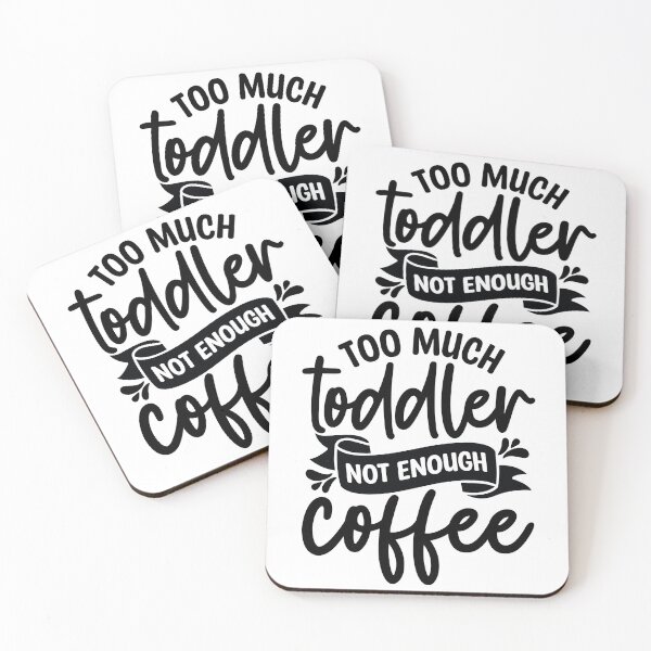Item preview, Too Much Toddler Not Enough Coffee Funny Parenting Design designed and sold by PatternCouture.