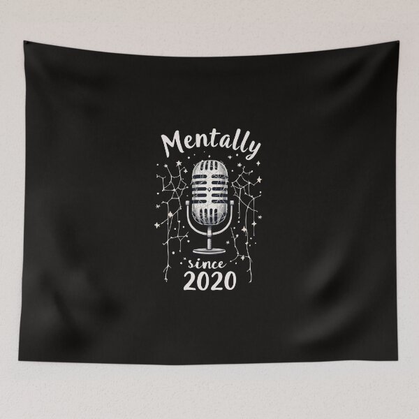 Item preview, A black and white image of a microphone with the words mentally since 2020 designed and sold by cafegrafis.
