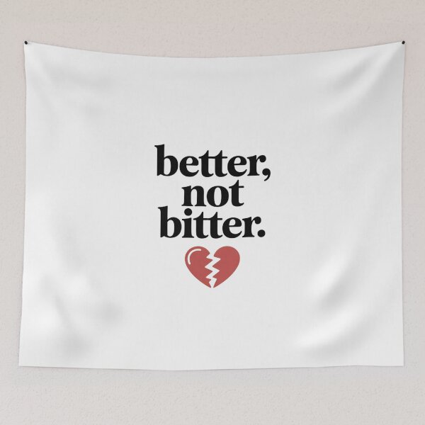 Item preview, Better Not Bitter – Healing Broken Heart Quote designed and sold by ArtByYunus.