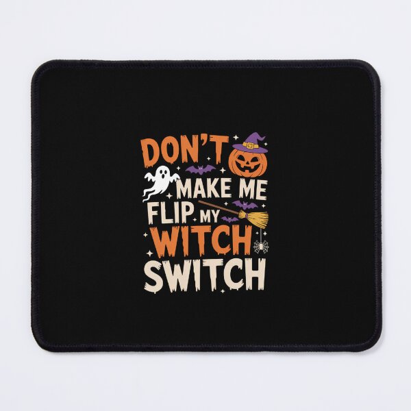 Item preview, dont make me to flip my witch switch Trick or nice Treat designed and sold by KarstenNoanra.
