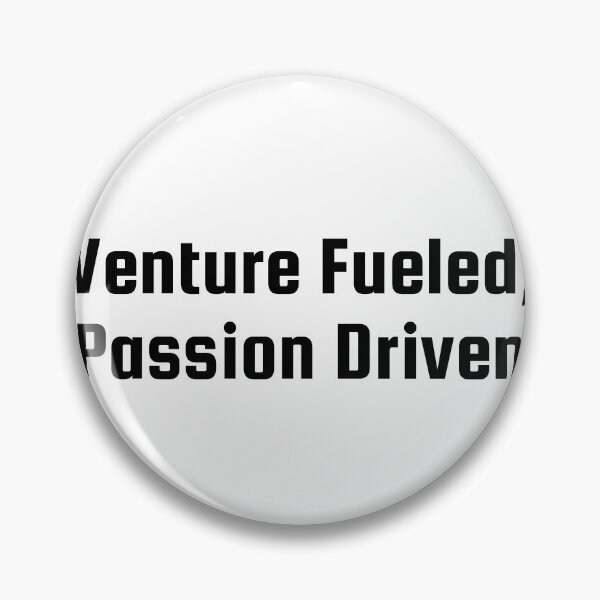 Item preview, Venture Fueled, Passion Driven designed and sold by Ninjacatoff.