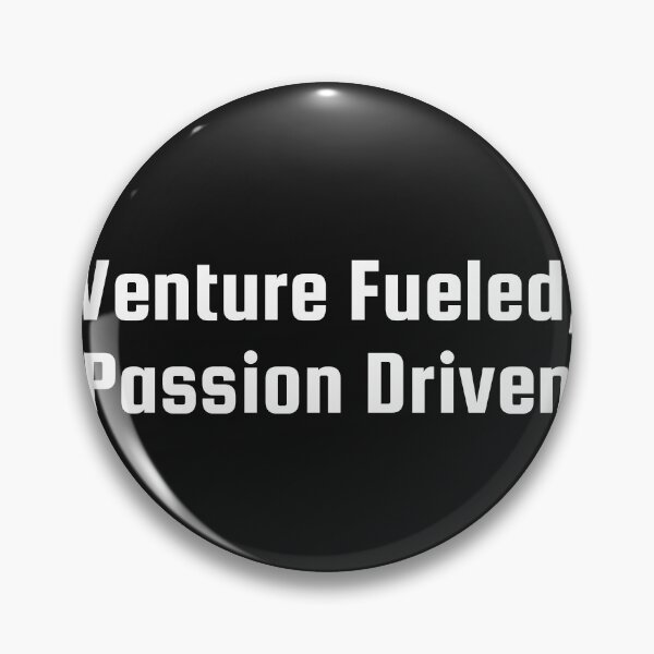 Item preview, Venture Fueled, Passion Driven designed and sold by Ninjacatoff.