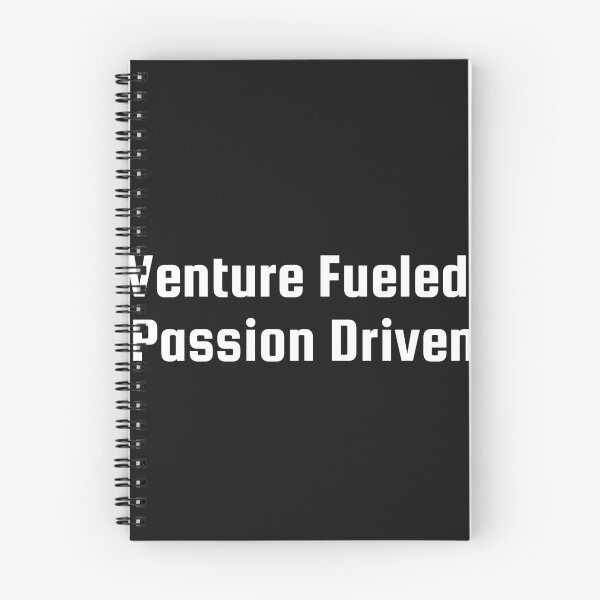Item preview, Venture Fueled, Passion Driven designed and sold by Ninjacatoff.