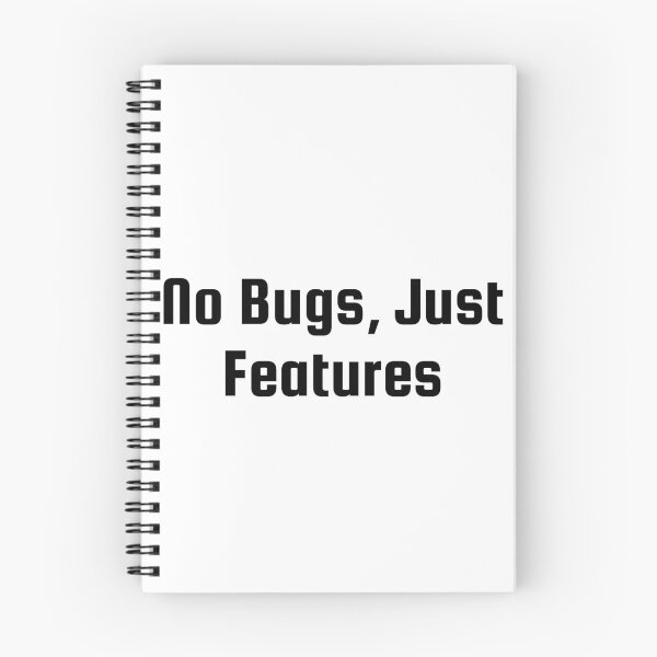 Item preview, No Bugs, Just Features designed and sold by Ninjacatoff.
