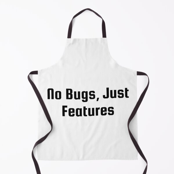 Item preview, No Bugs, Just Features designed and sold by Ninjacatoff.