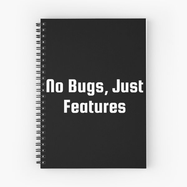 Item preview, No Bugs, Just Features designed and sold by Ninjacatoff.
