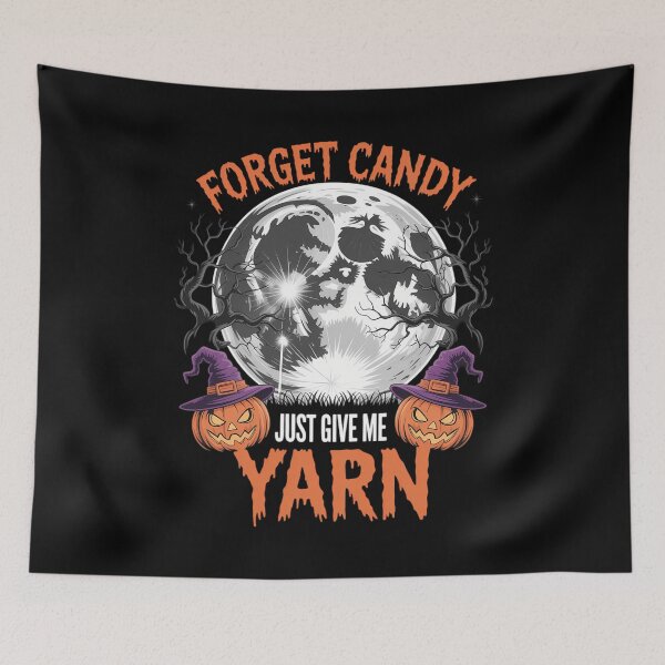 Item preview, Forget Candy Just Give Me Yarn Halloween designed and sold by Sea4Adventures.