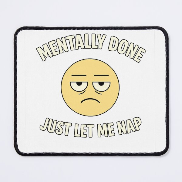 Item preview,  Mentally Done – Just Let Me Nap – Funny Emoji Design designed and sold by Khayallab .