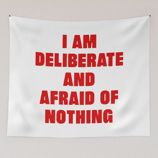 Item preview, I Am Deliberate And Afraid Of Nothing designed and sold by Angry Swan Designs.