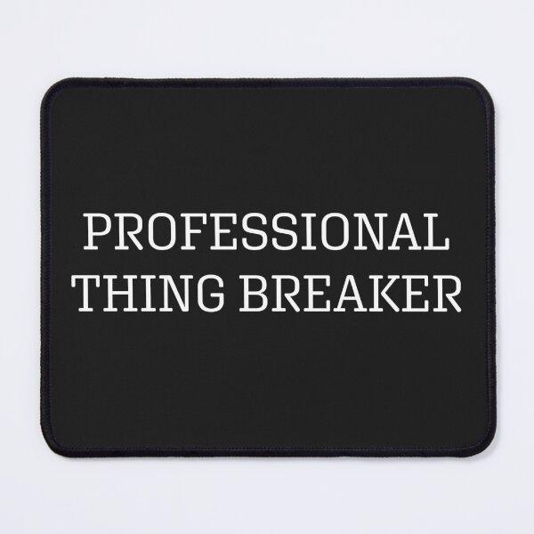 Item preview, Professional Thing Breaker – Funny Tech Quote designed and sold by Code Monkeys.