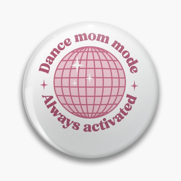 Item preview, Dance Mom Mode – Activated and Ready for Rehearsal designed and sold by artcultreone.