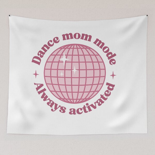 Item preview, Dance Mom Mode – Activated and Ready for Rehearsal designed and sold by artcultreone.