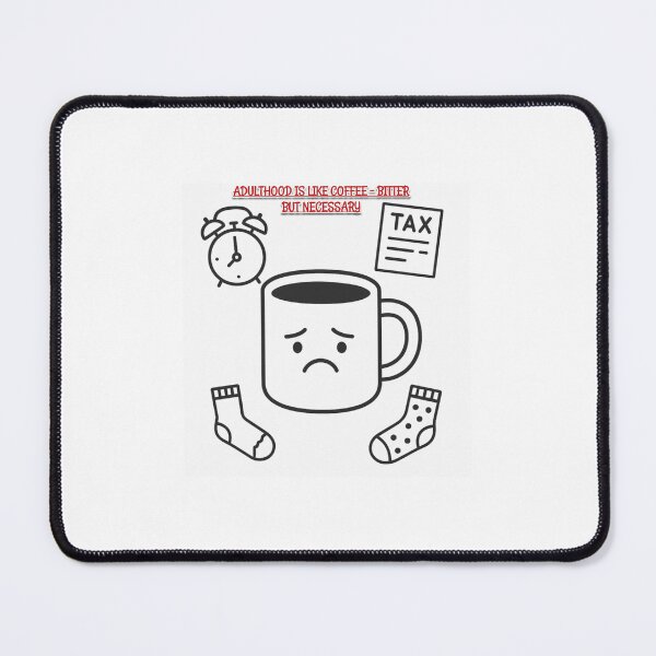 Item preview, Adulthood Is Like Coffee – Bitter but Necessary designed and sold by Konsolen-Hühnchen.