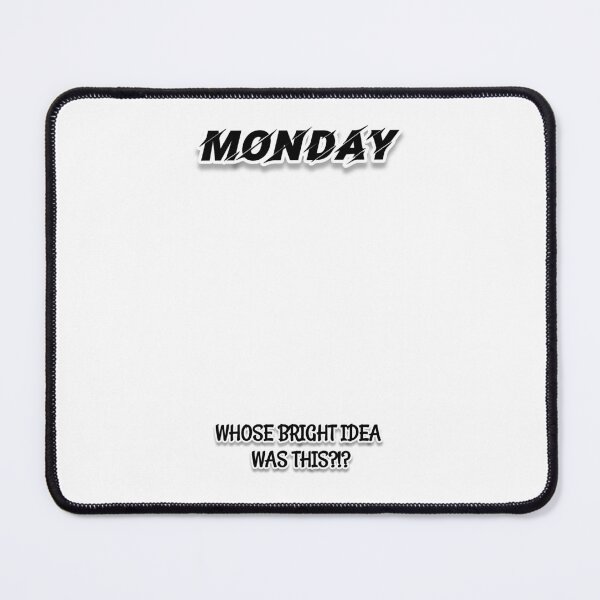 Item preview, Monday – Who approved this nonsense? designed and sold by Konsolen-Hühnchen.