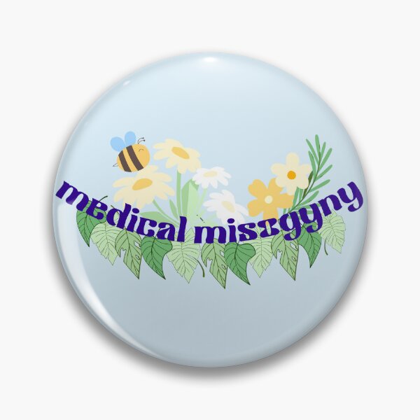 Item preview, Medical Misogyny designed and sold by GeoGoose.