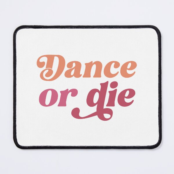 Item preview, Dance or Die – Passion for Every Move designed and sold by artcultreone.