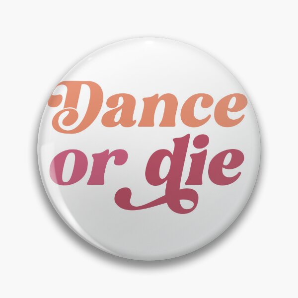 Item preview, Dance or Die – Passion for Every Move designed and sold by artcultreone.