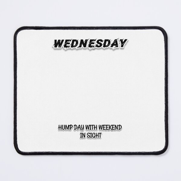Item preview, Wednesday – Hump Day with Weekend in Sight designed and sold by Konsolen-Hühnchen.