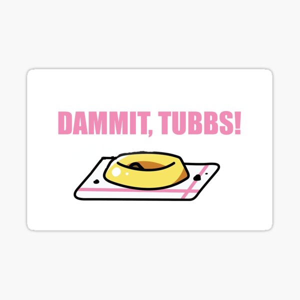 Neko Astume Dammit Tubbs Sticker