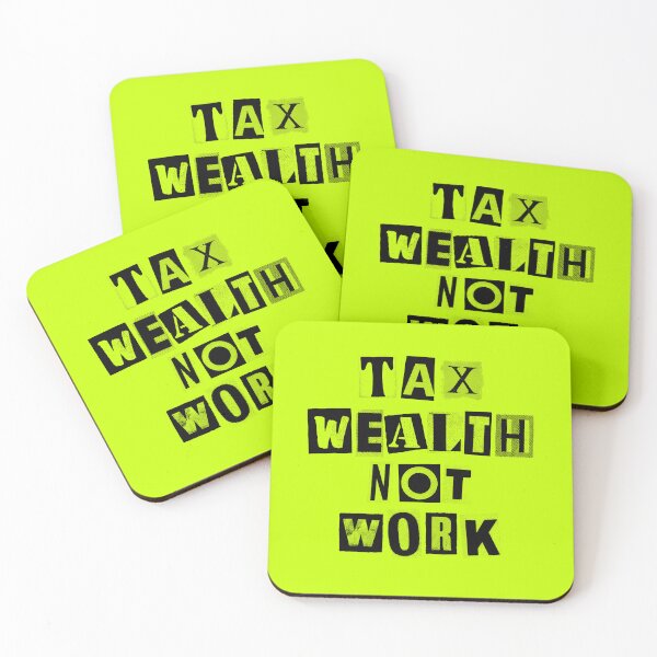 Item preview, Tax Wealth Not Work designed and sold by Eat the Rich.