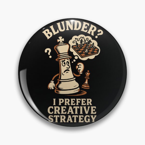 Item preview, Blunder? I Prefer Creative Strategy Chess Fun designed and sold by LuminOrb.
