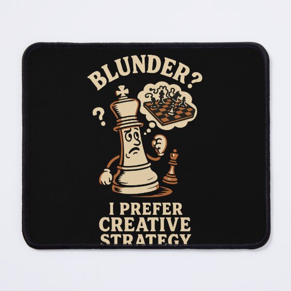 Item preview, Blunder? I Prefer Creative Strategy Chess Fun designed and sold by LuminOrb.