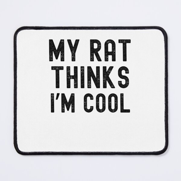 Item preview, My rat thinks I'm cool funny rat owner rat mom rat dad designed and sold by snowry.