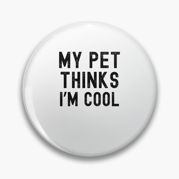 Item preview, My pet thinks I'm cool pet owner pet mom funny designed and sold by snowry.