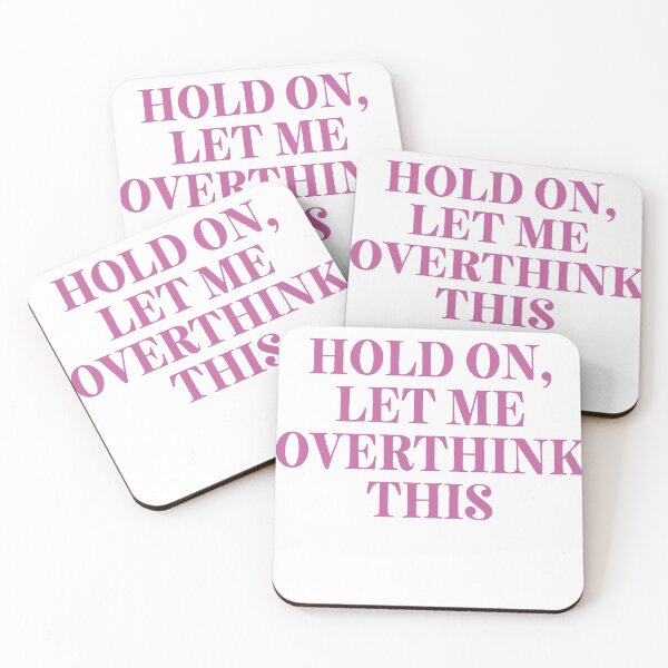 Item preview, Let me overthink this Text Pink designed and sold by MoonMonkeyNbear.