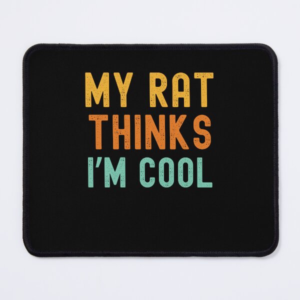Item preview, My rat thinks I'm cool funny rat owner rat mom rat dad humor designed and sold by snowry.