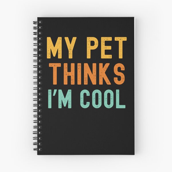 Item preview, My pet thinks I'm cool pet owner pet mom funny pet dad designed and sold by snowry.